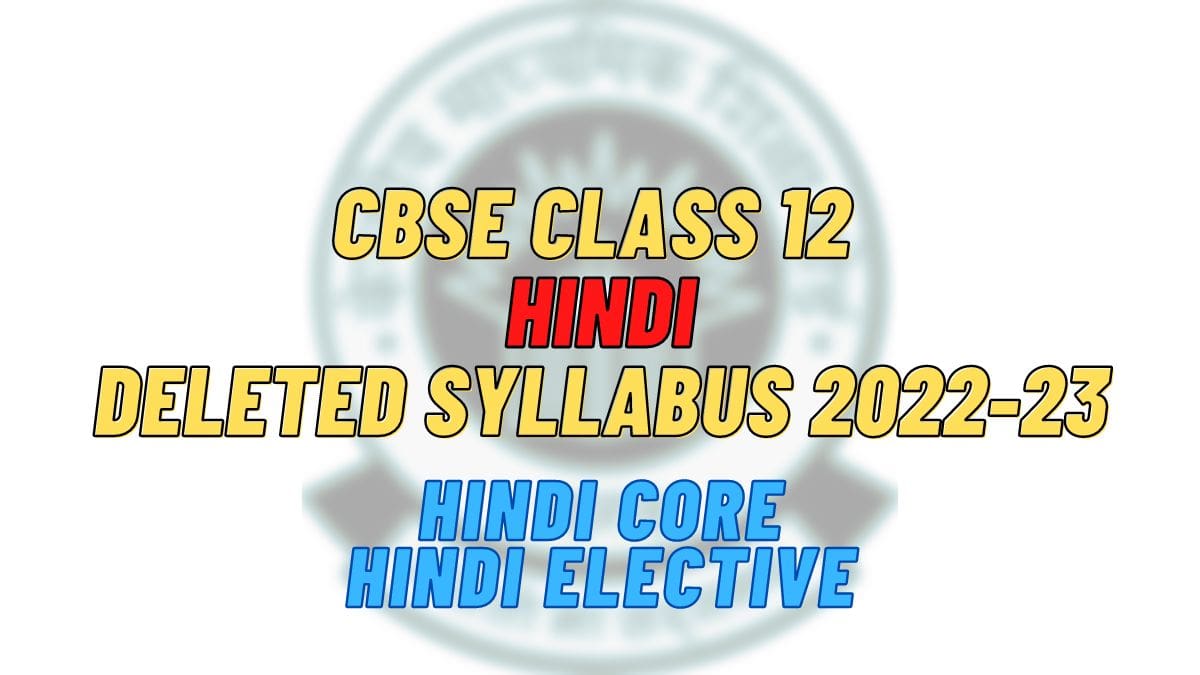 CBSE Class 12 Hindi Deleted Syllabus 2022-23