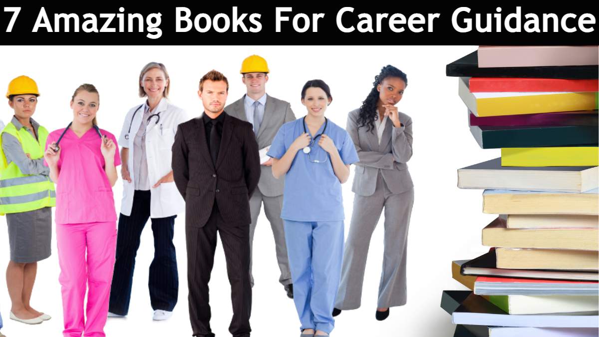 7 Amazing Books On Career Guidance To Bag The Job Of Your Dreams