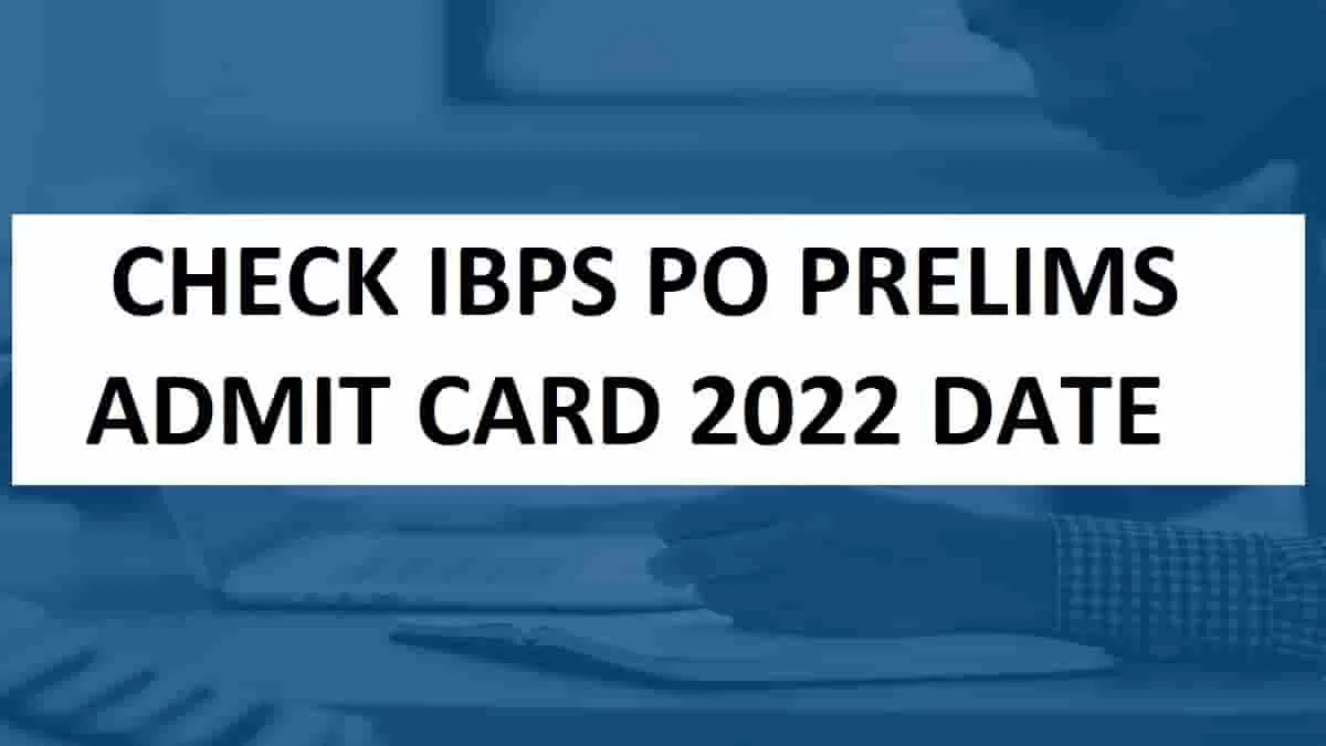 IBPS PO Prelims Admit Card 2022