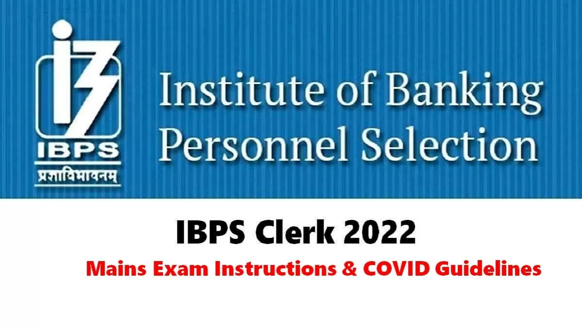 IBPS Clerk Mains 2022 Exam Instructions and COVID Guidelines