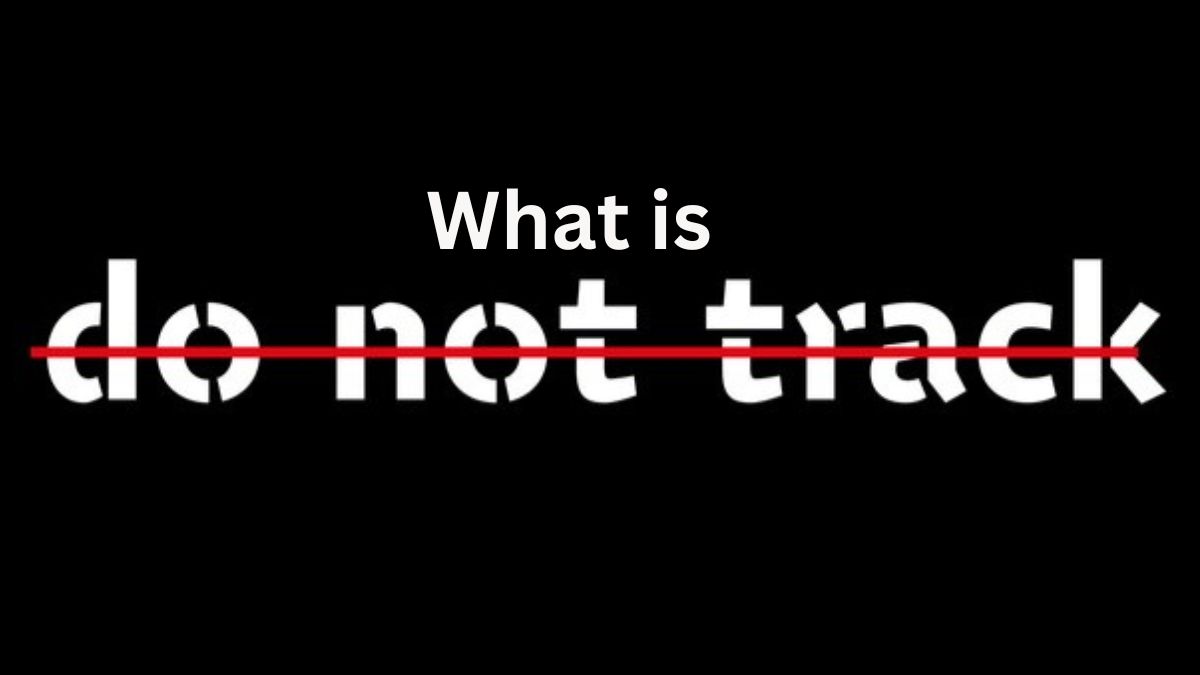 What is do not track?