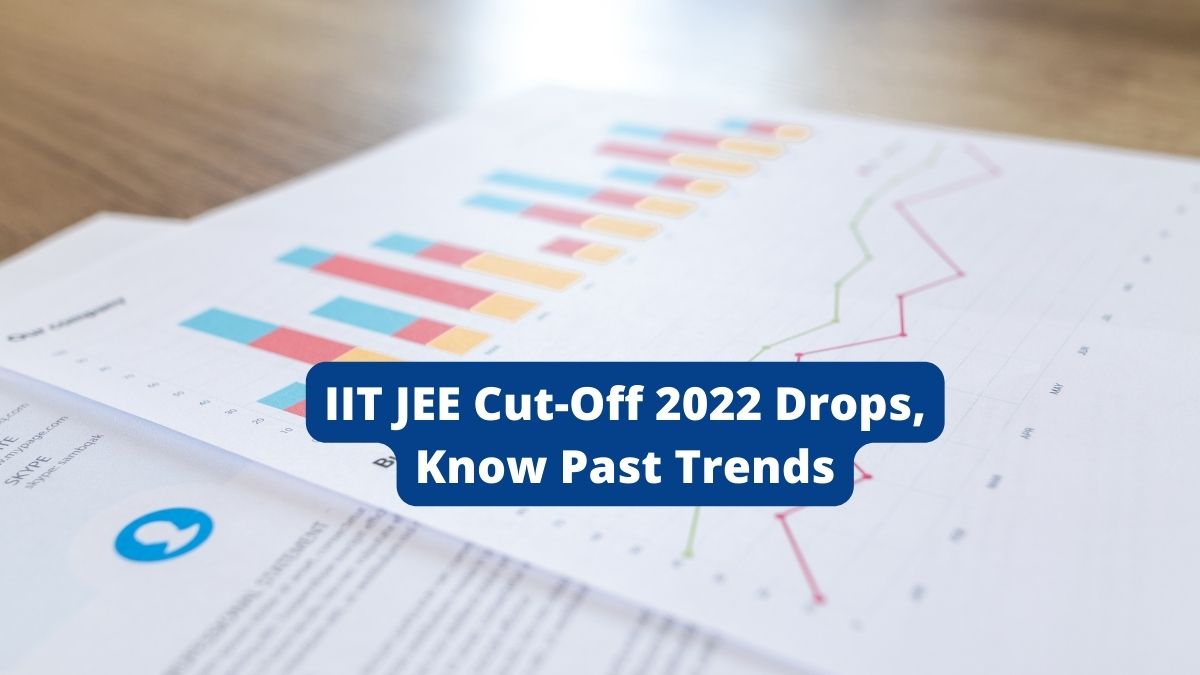 IIT JEE Cut-Off 2022 Drops 