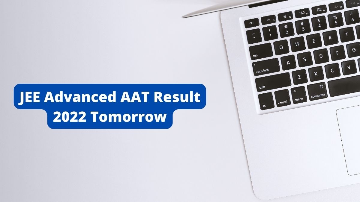 JEE Advanced AAT Result 2022 Tomorrow