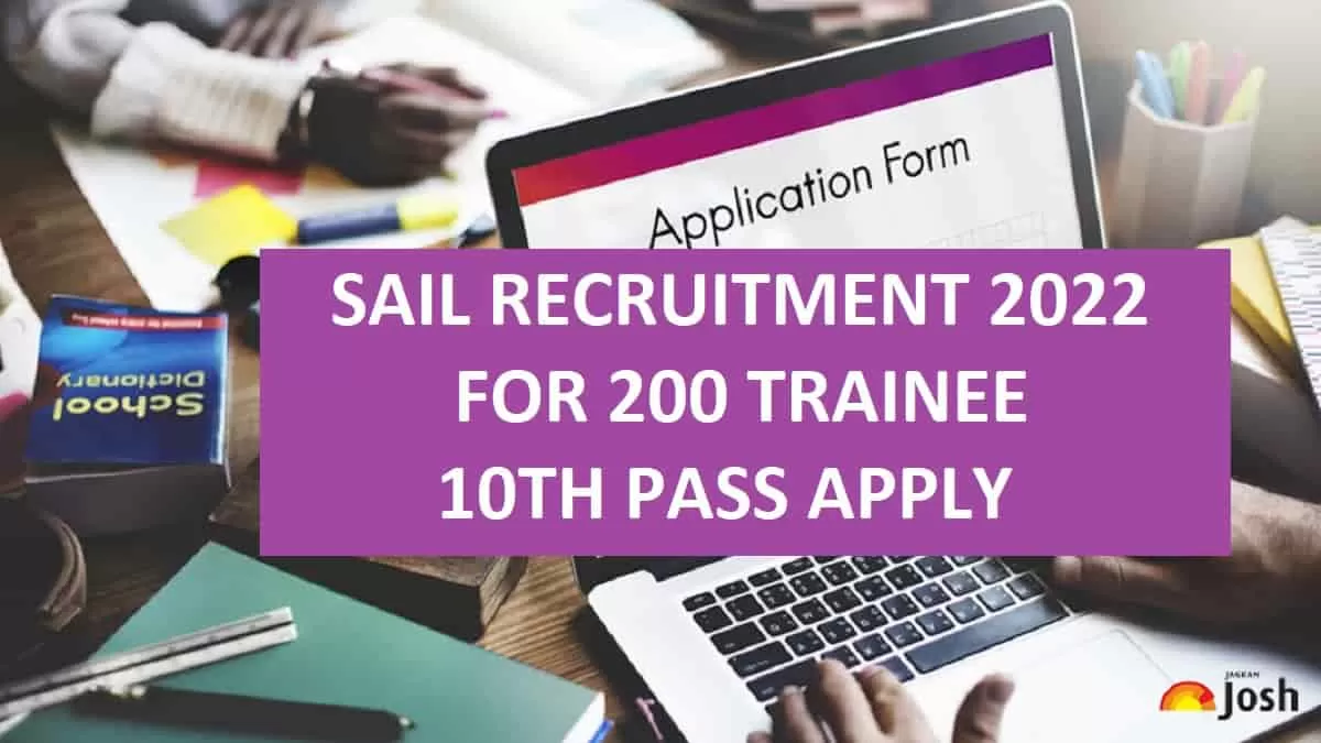 SAIL Trainee Recruitment 2022 for 200 Vacancies 10th Pass Apply, Selection Through Interview