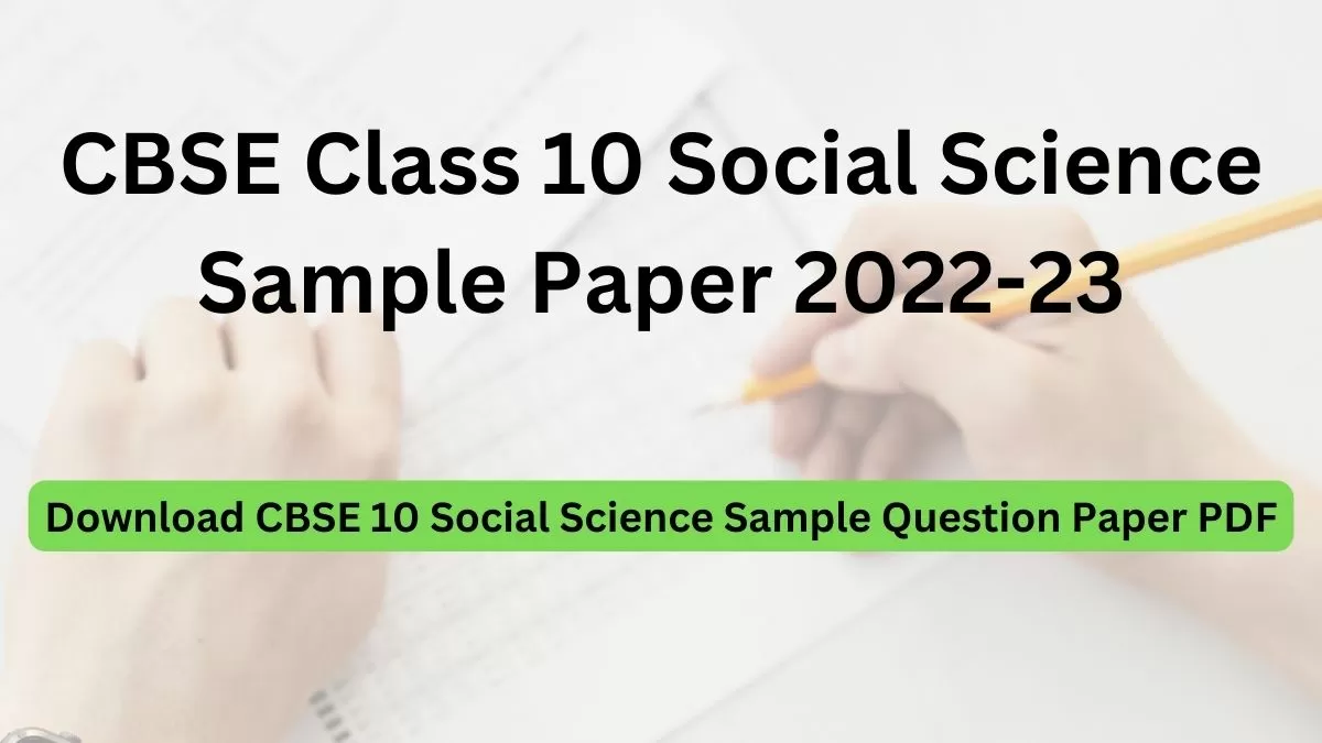 CBSE Social Science Sample Paper Class 10 202223 with Solutions PDF