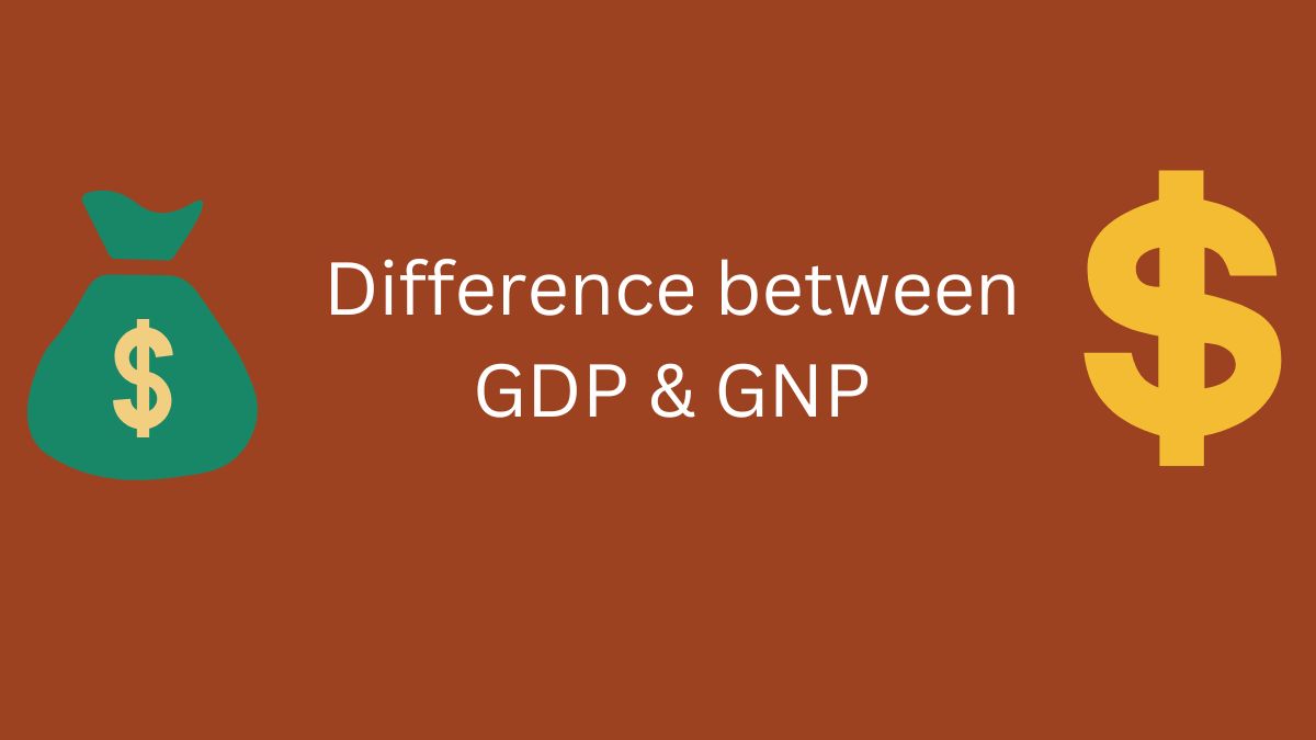 Difference between GDP and GNP