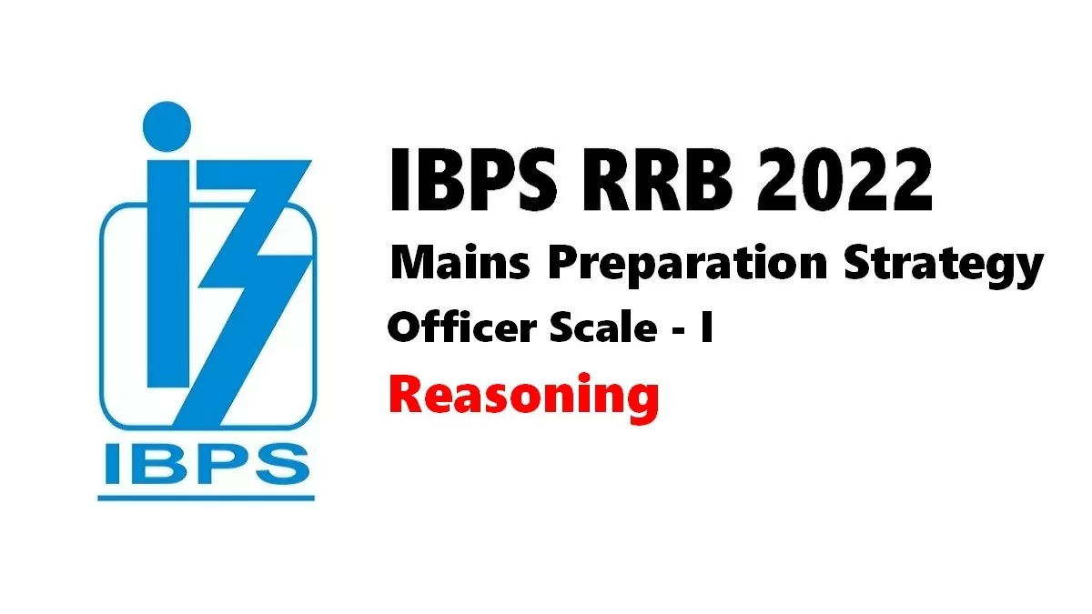 IBPS RRB PO Mains 2022 Important Tips: Check How to Prepare for Reasoning 