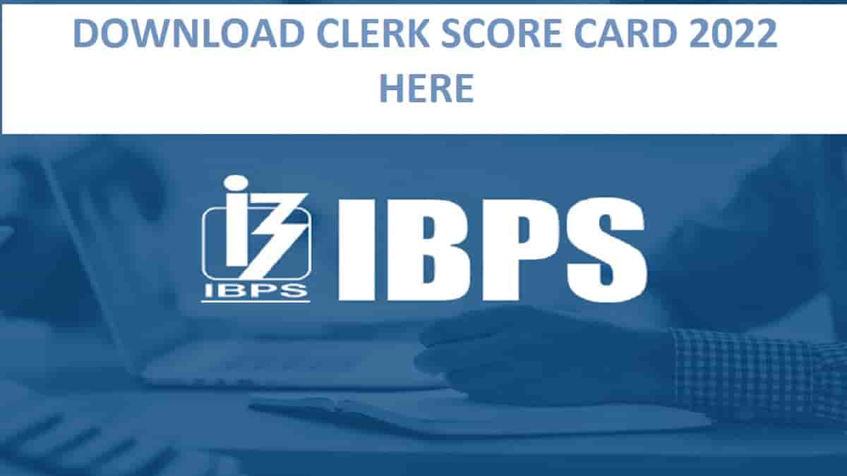 IBPS Clerk Score Card 2022 (Released) @ibps.in: Download Your Prelims ...