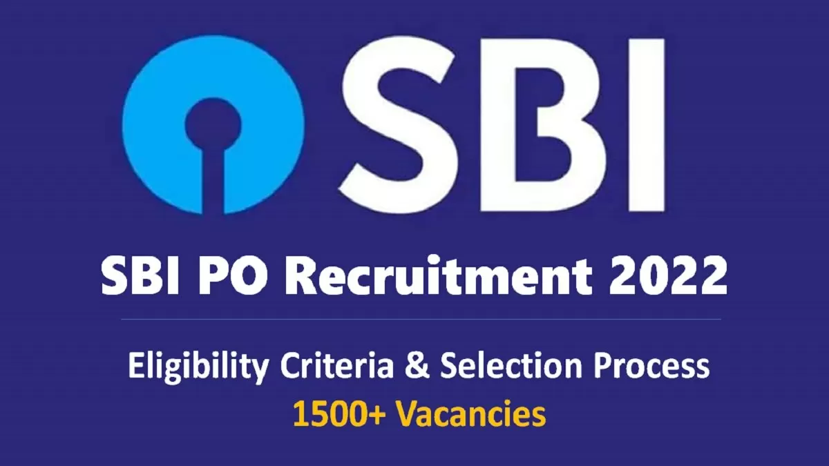 SBI PO Eligibility Criteria 2022: Check Age, Qualifications, Selection, Application Process 1673 Vacancies
