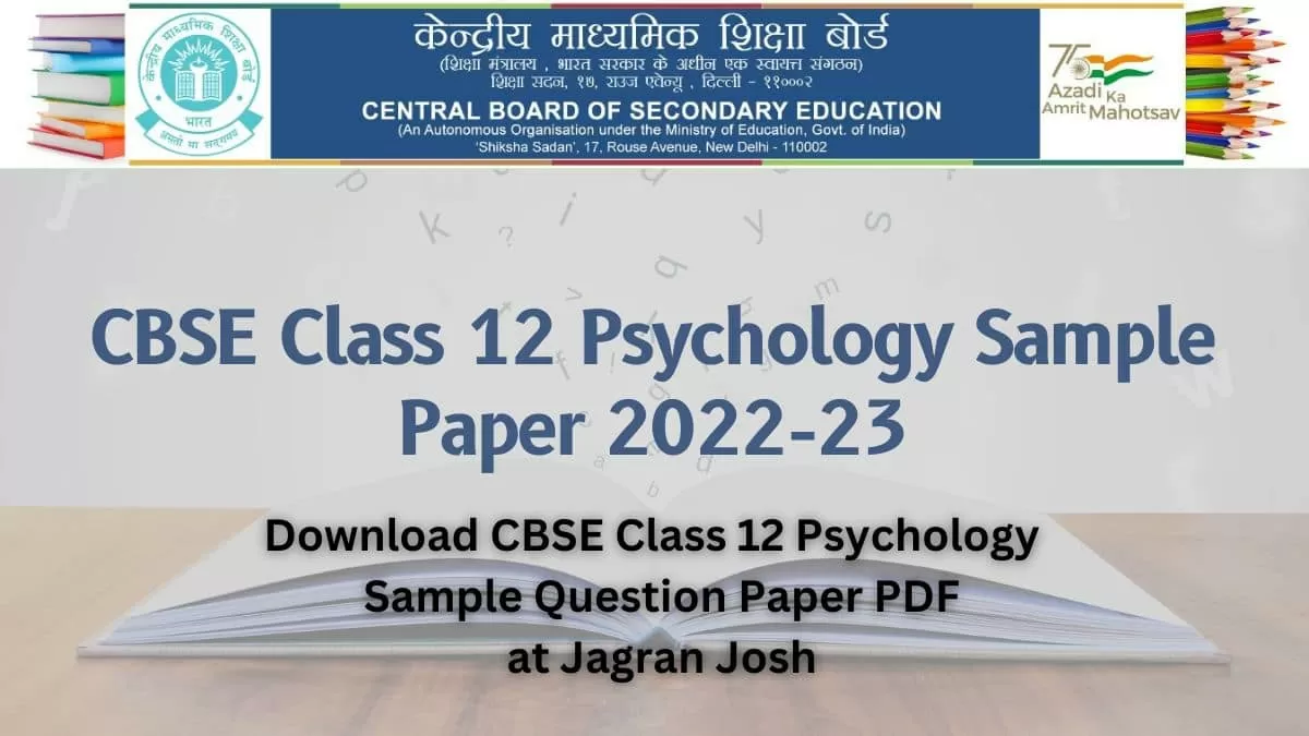 CBSE Class 12 Psychology Sample Paper 2022-23: Download Sample Question Paper and Marking Scheme PDF