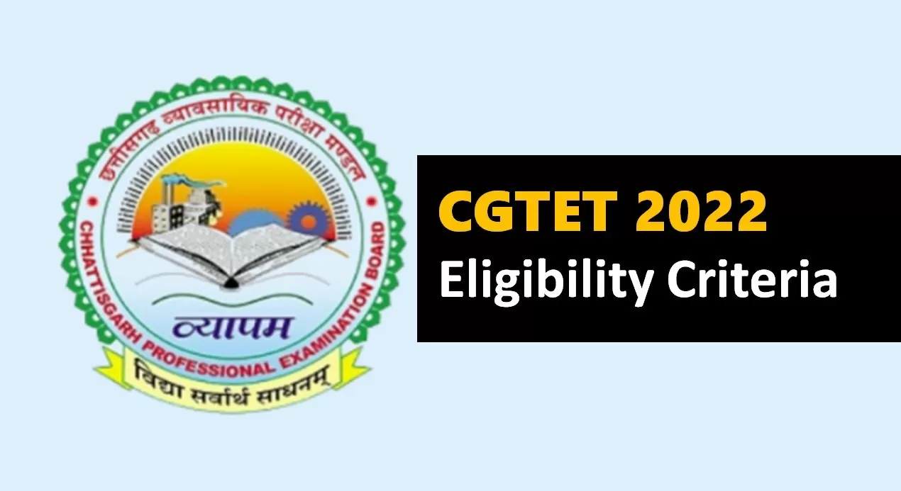 CGTET 2022 Check Eligibility Criteria, Age, Qualifications, How to Apply