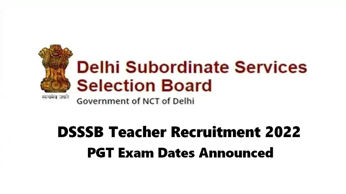 DSSSB Teacher Exam Date 2022 Announced: Check Exam Schedule for PGT Posts