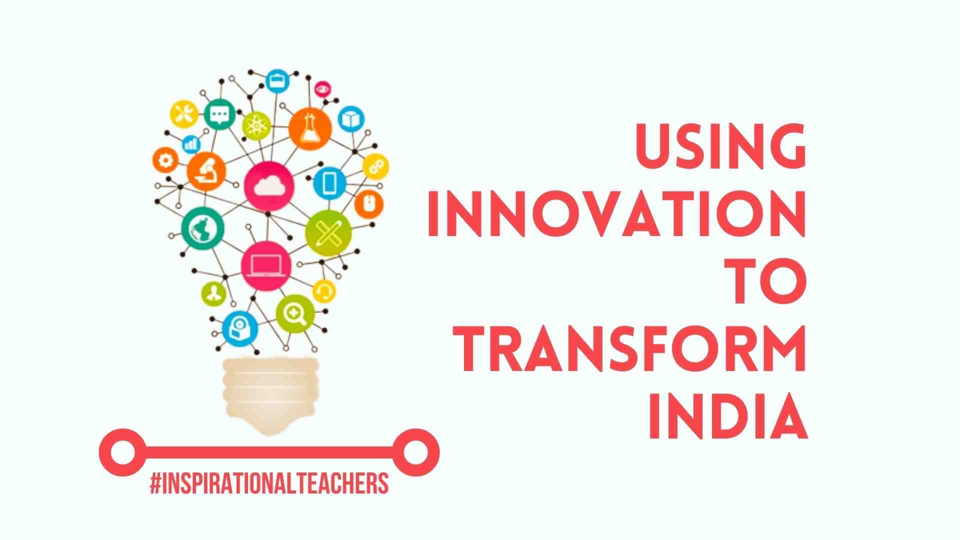 Meet #InspirationalTeachers who are using Innovation and Edutainment to Transform the Education System