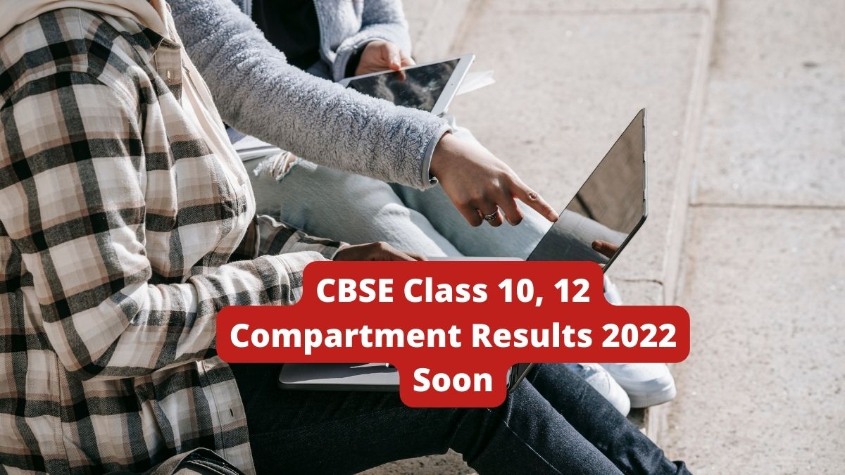 CBSE Class 10, 12 Compartment Results 2022 Soon