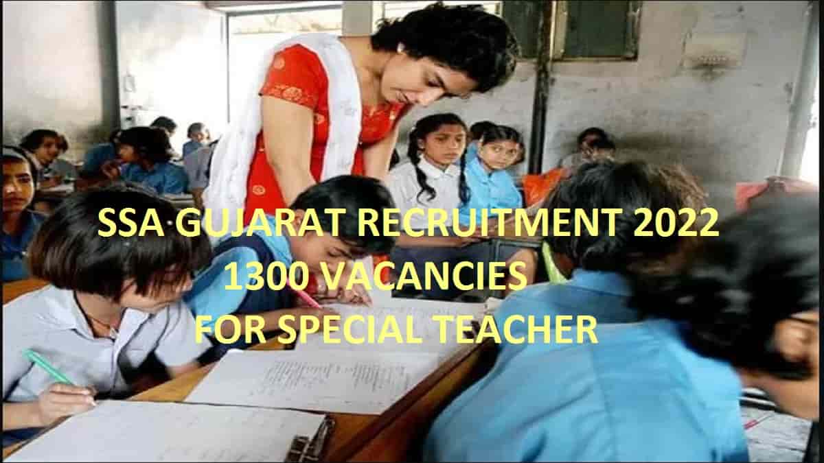  SSA Gujarat Recruitment 2022: 1300 Vacancies for Teacher Posts