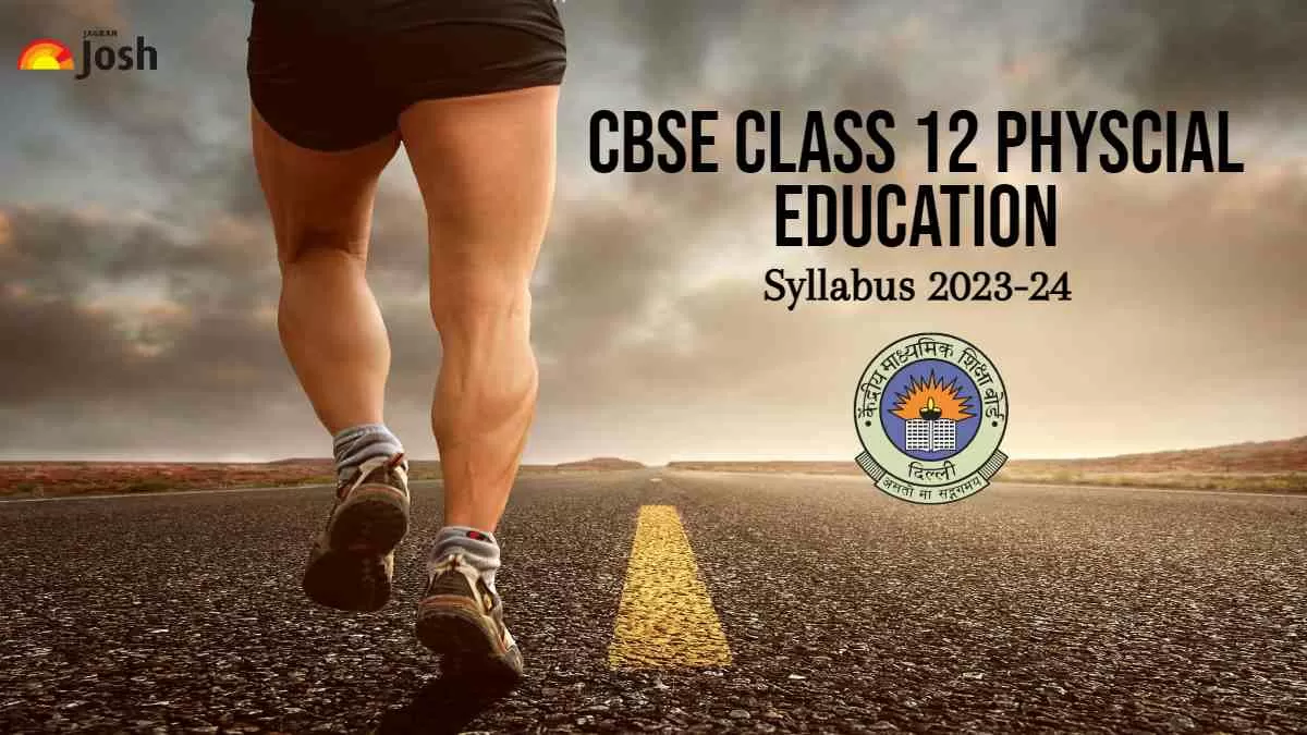CBSE Class 12 Physical Education Syllabus for Board Exam 2024: Download PDF