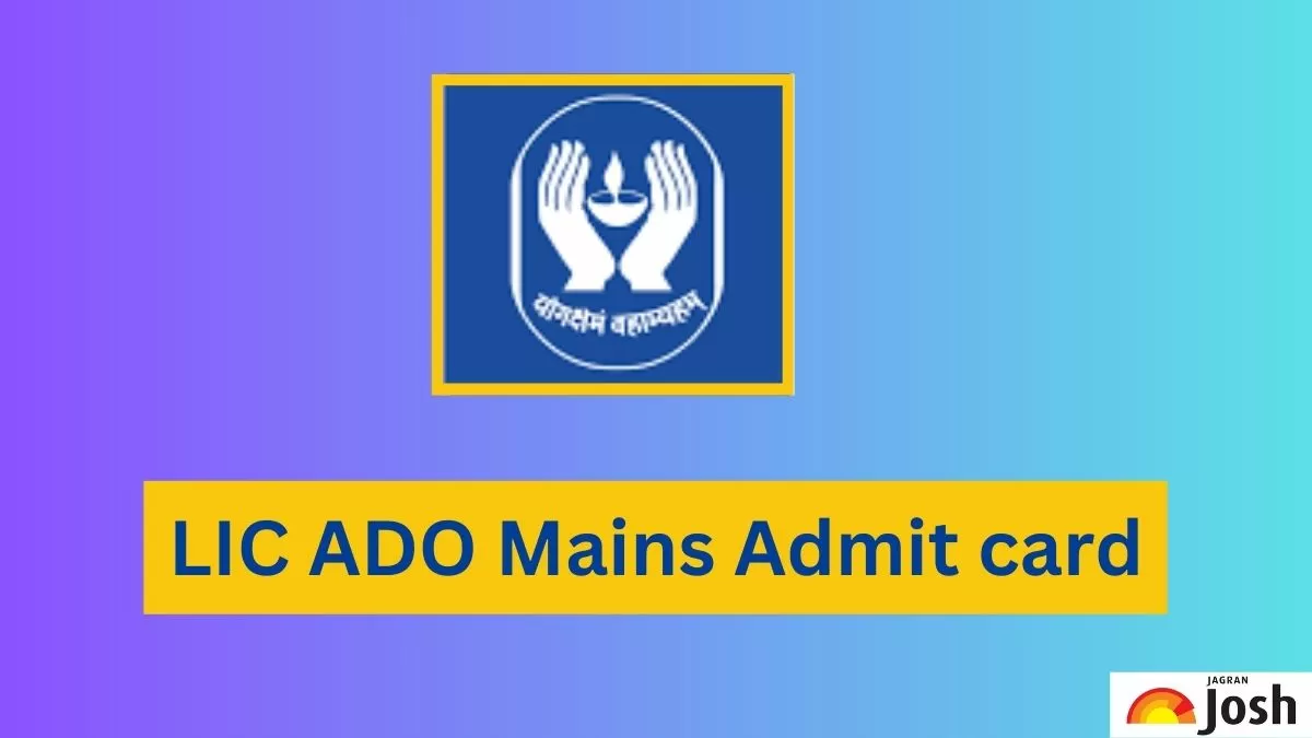 LIC ADO Mains Admit Card: जल्द जारी होगा एलआईसी एडीओ एडमिट कार्ड
