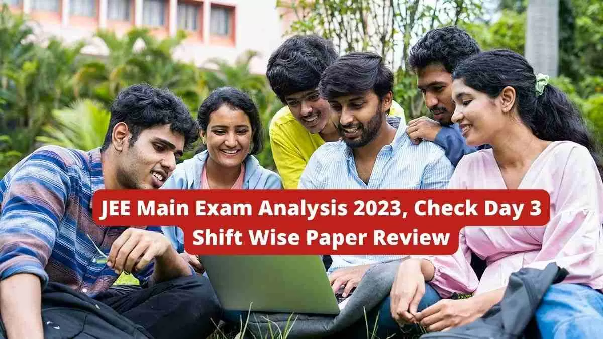 JEE Main Exam Analysis 2023, Check April 10
