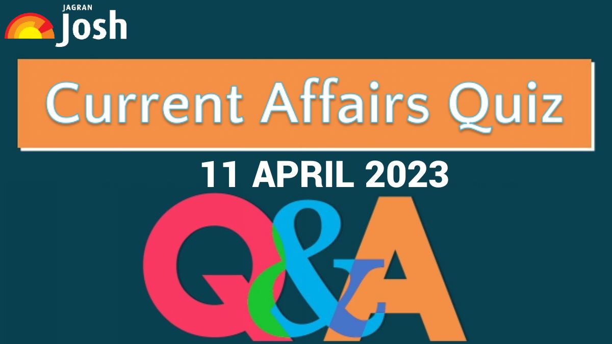 Current Affairs Quiz April 11 2023 3402