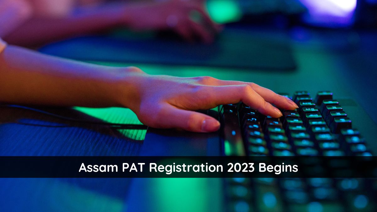 Assam PAT Registration 2023 Begins at dte.assam.gov.in, Get Direct Link