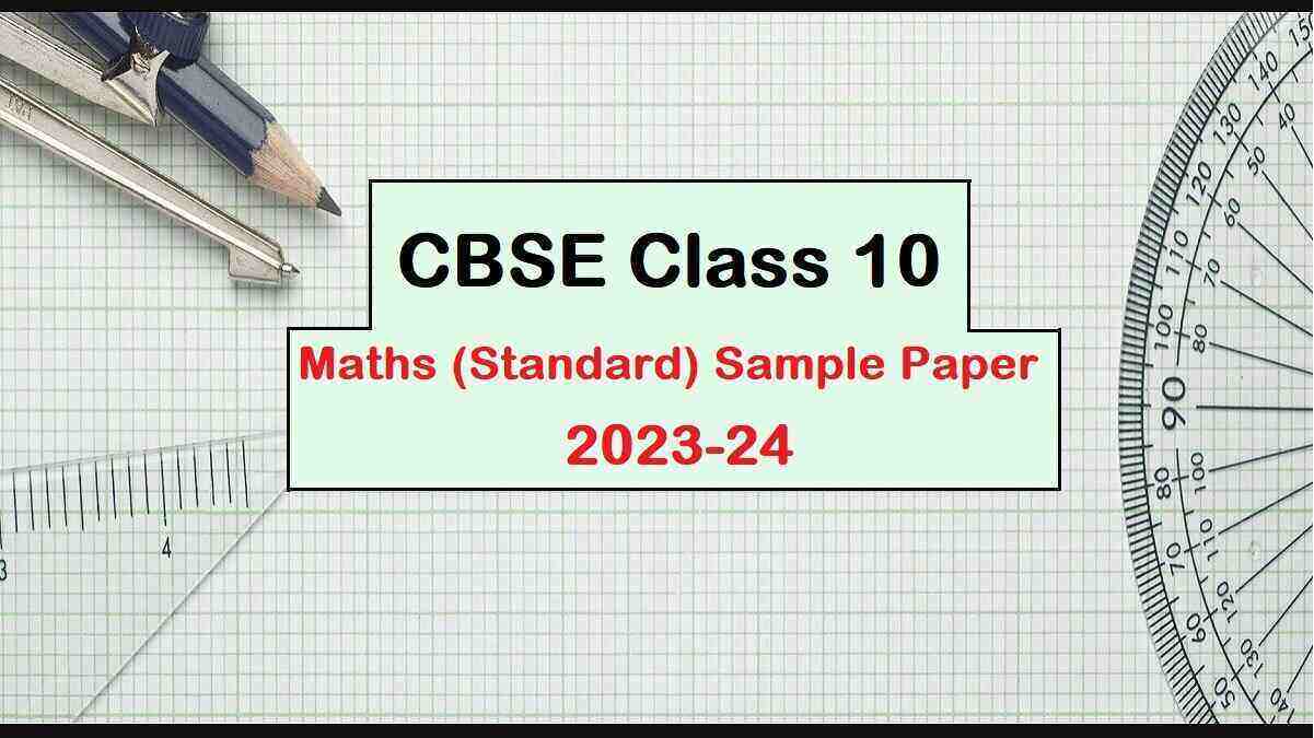 Download CBSE Class 10 Maths (Standard) Sample Paper 2023-24 PDF