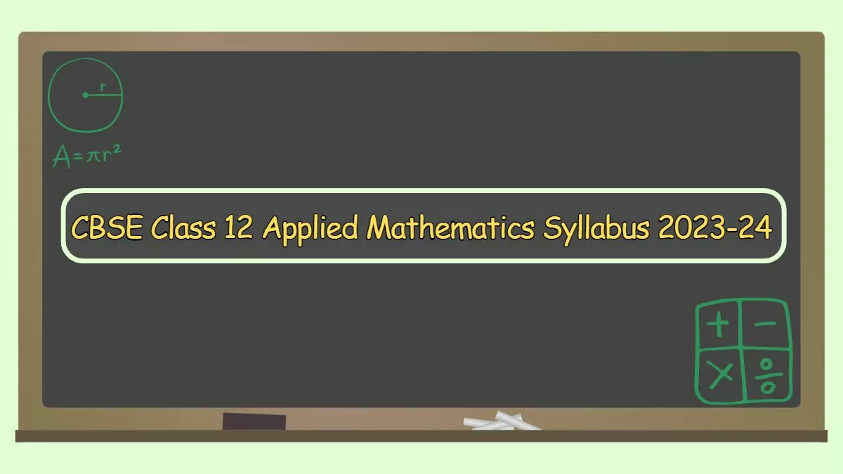 CBSE 2023-24 Applied Mathematics Syllabus for Class 12