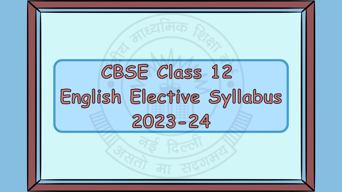 CBSE Class 12 English Elective Syllabus 2024 Reduced Revised CBSE 