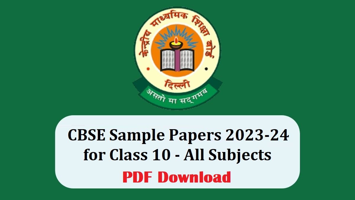 Download CBSE Class 10 Sample Papers 2023-24 in PDF