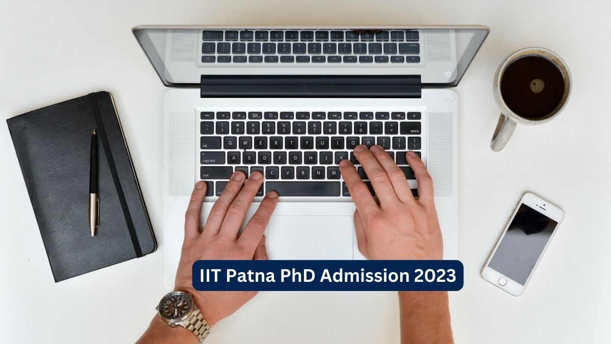 IIT Patna PhD Registration 2023 Begins