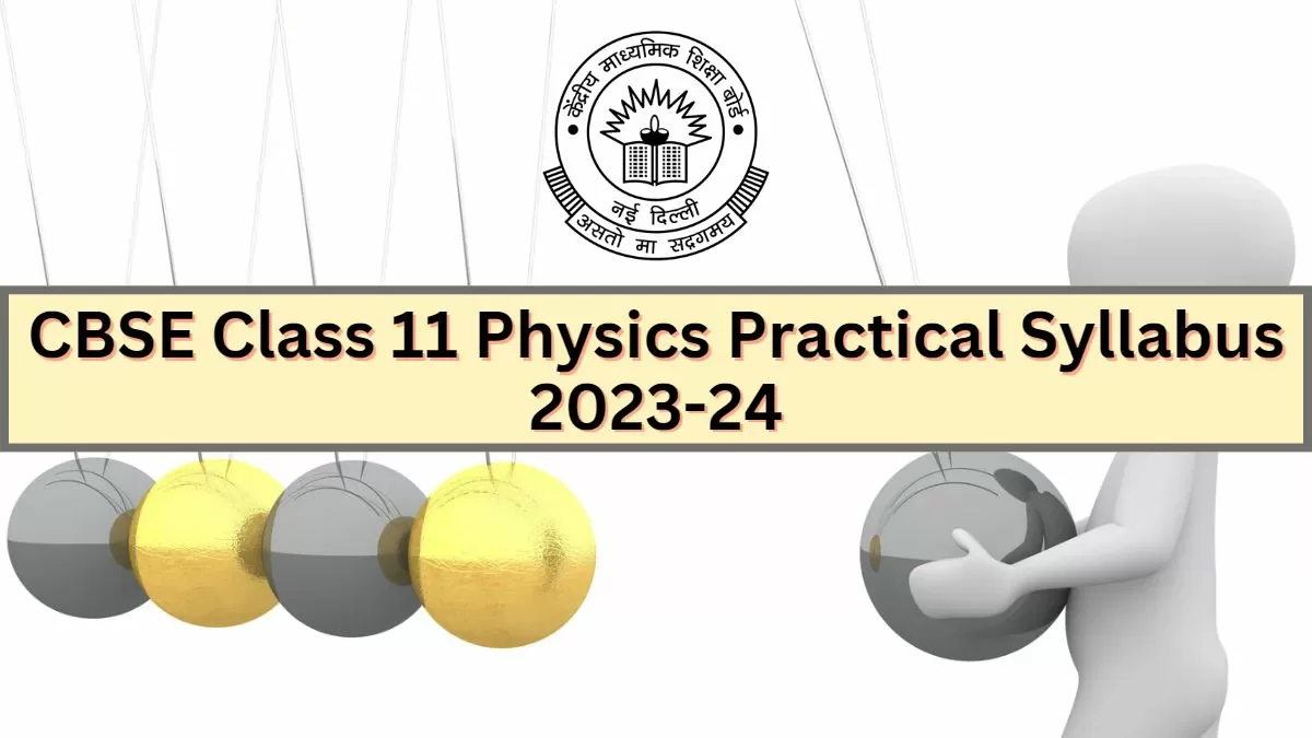 CBSE Physics Practical Syllabus 2024 for Class 11th Board Exam