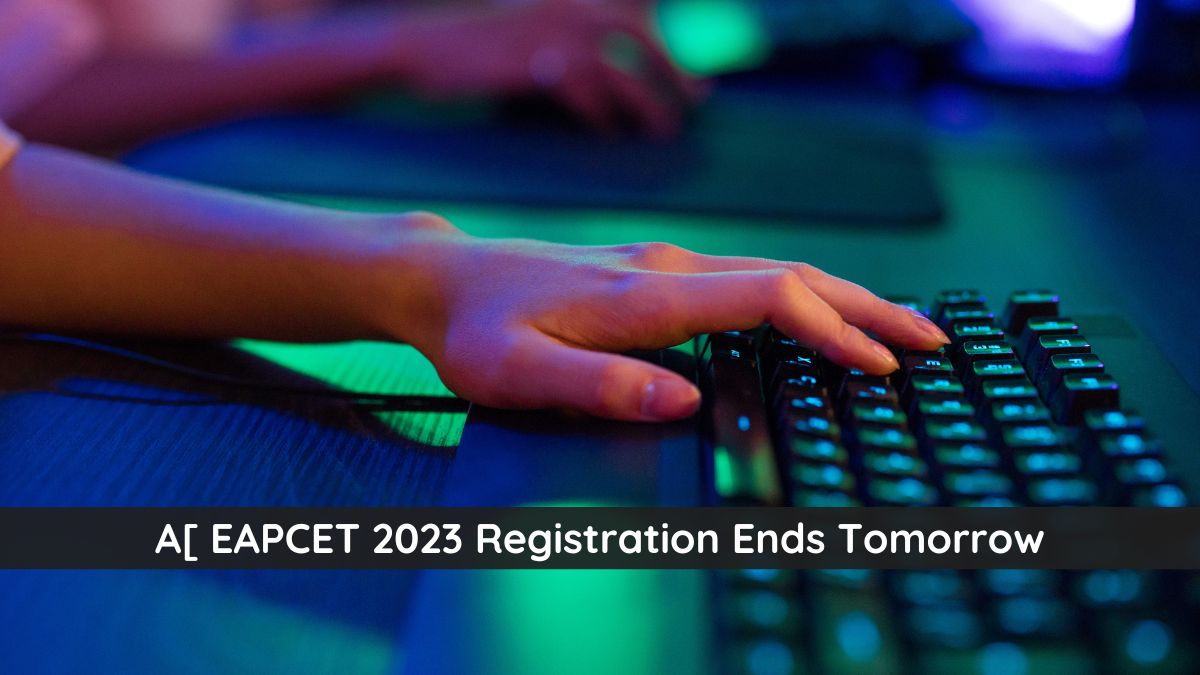 AP EAMCET 2023 Registration Ends Tomorrow