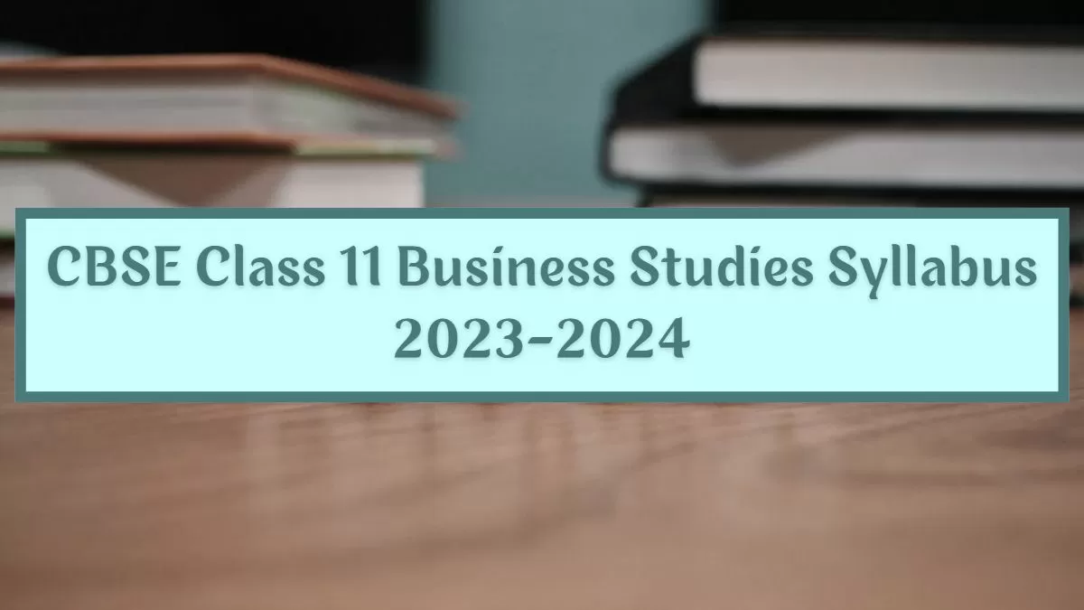 CBSE Business Studies Syllabus 2024 for Class 11th 