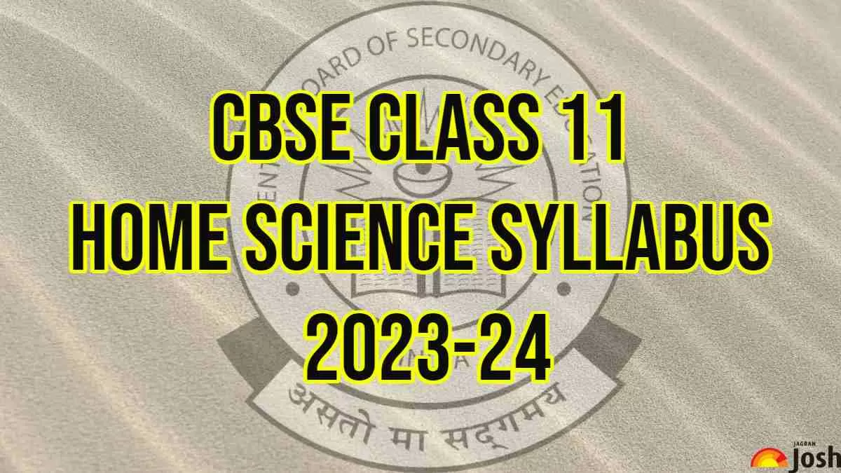 Download CBSE Board Class 11 Home Science Syllabus PDF, session 2023-24 