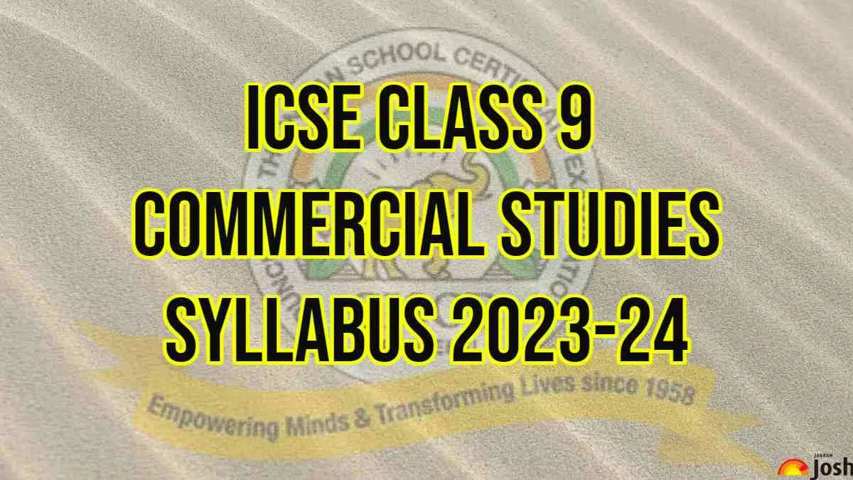 Download ICSE Class 9 Commercial Studies Syllabus 2023-24 PDF