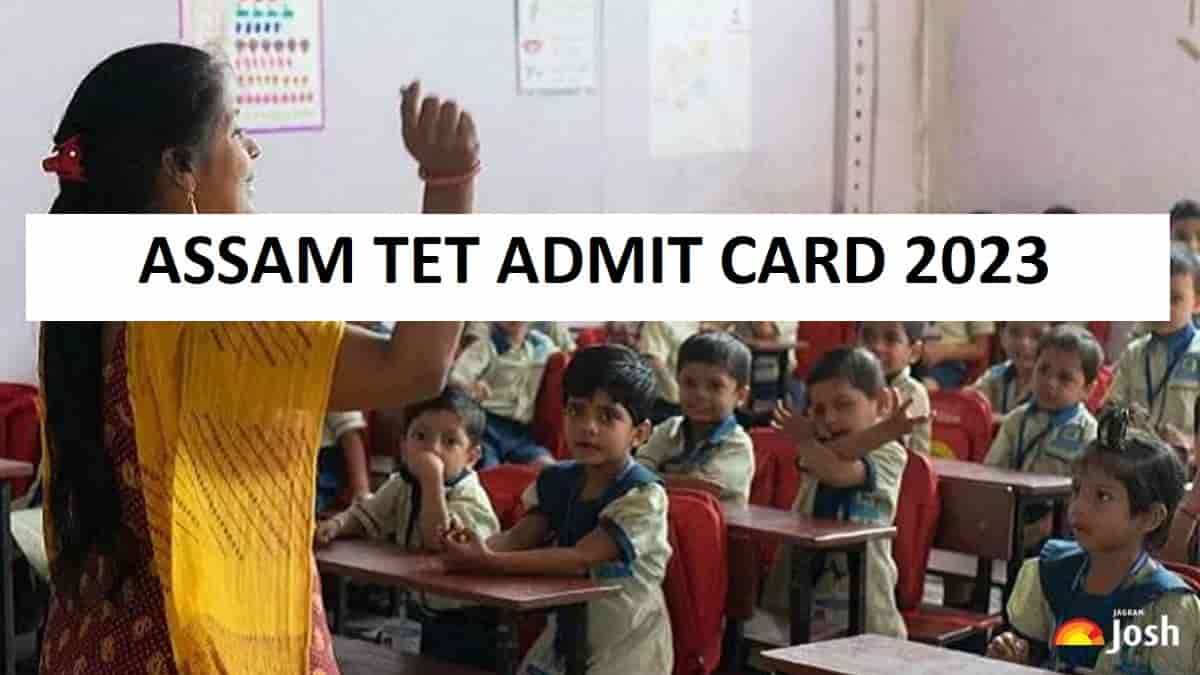 Assam TET Admit Card 2023 Hall Ticket Download Link, Exam Date, Pattern