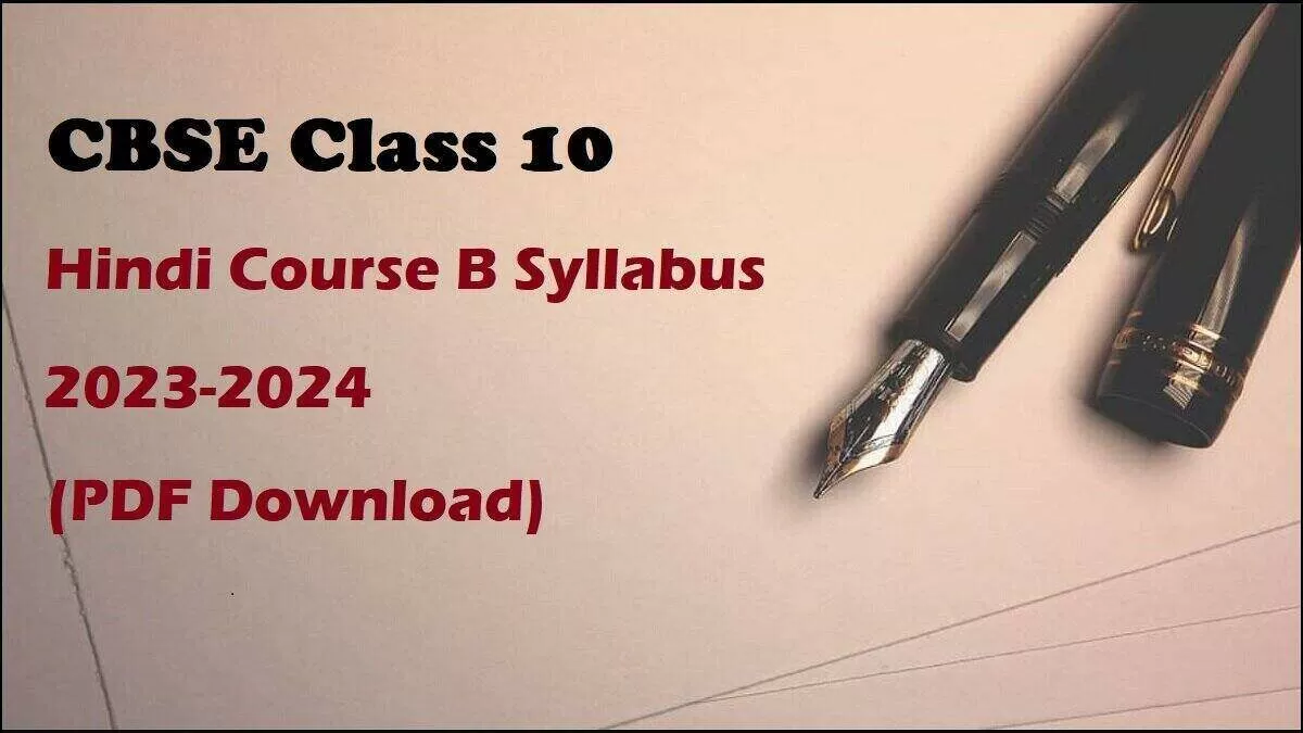 CBSE Class 10 Hindi B Syllabus For Board Exam 2024: Download PDF