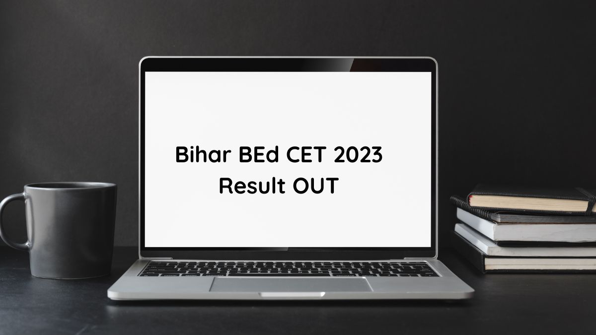 Bihar BEd CET 2023 Result Declared