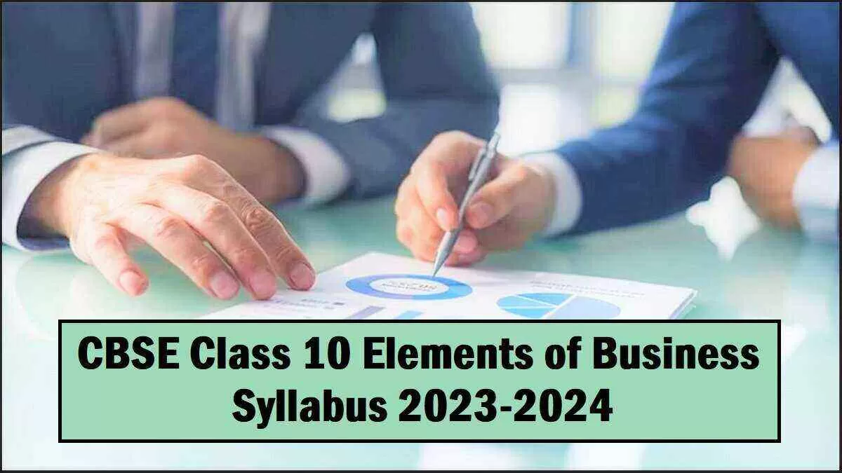 Download CBSE Class 10 Elements of Business Syllabus 2023-24 PDF