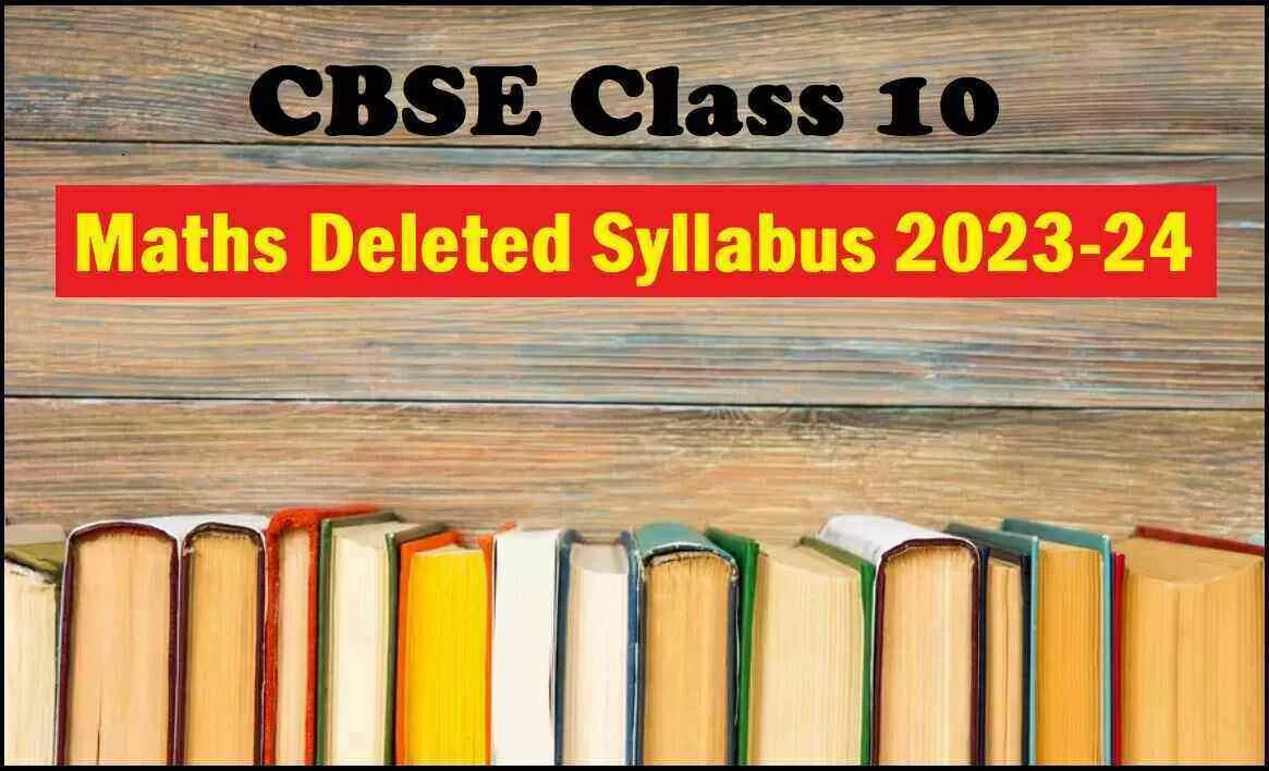 Cbse Class 10 Maths Deleted Syllabus For Board Exam 2024