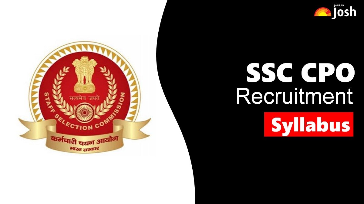 Get All Details About SSC CPO Syllabus Here.