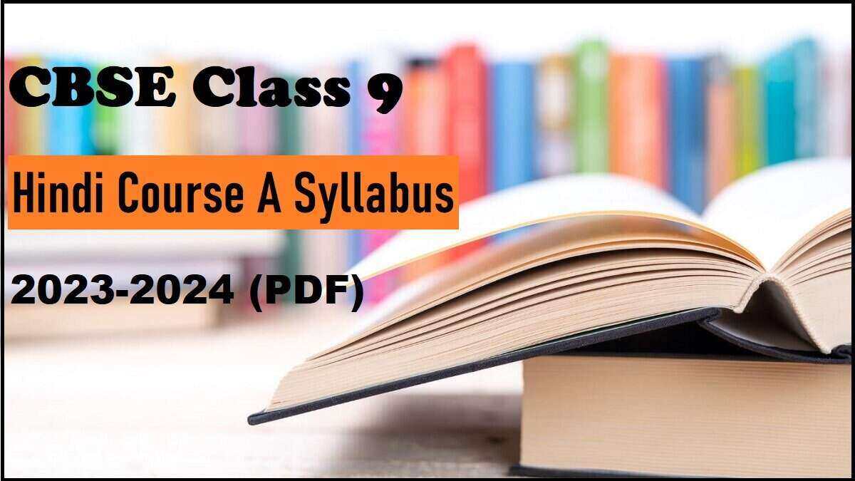 CBSE Class 9 Hindi A Syllabus 2023-24 PDF: Download New Curriculum in PDF