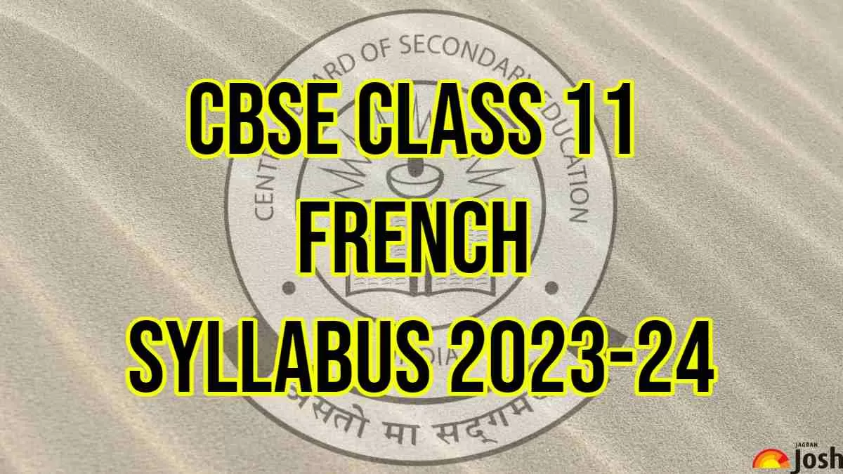 Download CBSE Board Class 11th French Syllabus PDF for session 2023-24