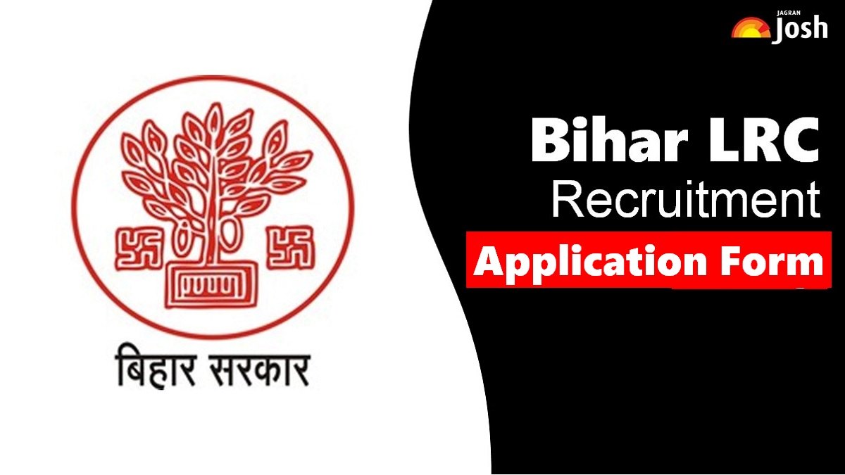 Bihar LRC Application Form Released, Check Complete Details here