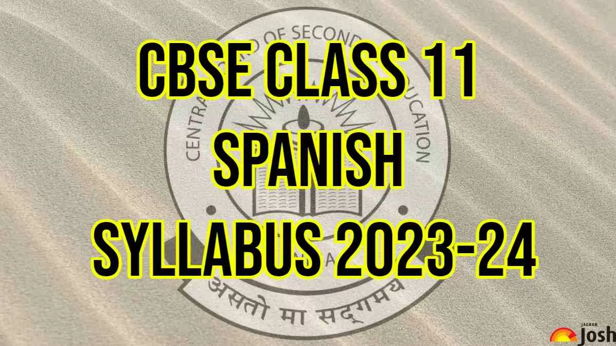 Download CBSE Board Class 11th Spanish Syllabus PDF for session 2023-24 