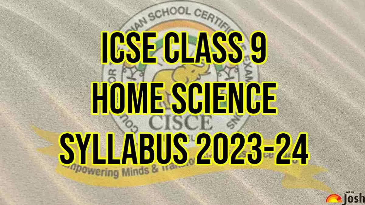 ICSE Class 9 Home Science Syllabus 2023 - 2024: Download Class 9th Home Science  Syllabus PDF