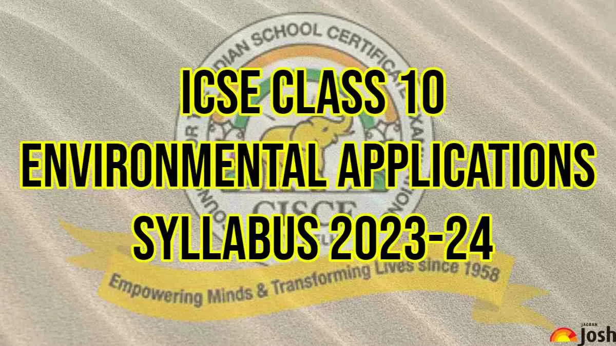 Download ICSE Class 10 Environmental Applications Syllabus 2023-24 PDF