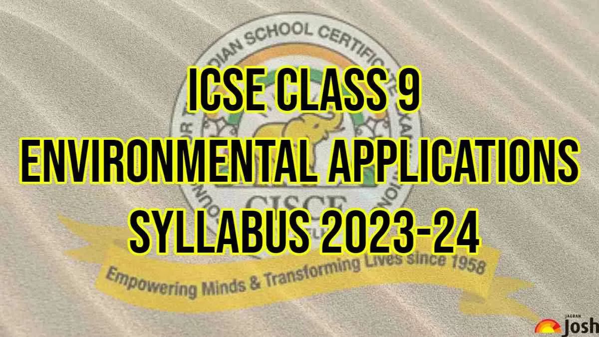 Download ICSE Class 9 Environmental Applications Syllabus 2023-24 PDF