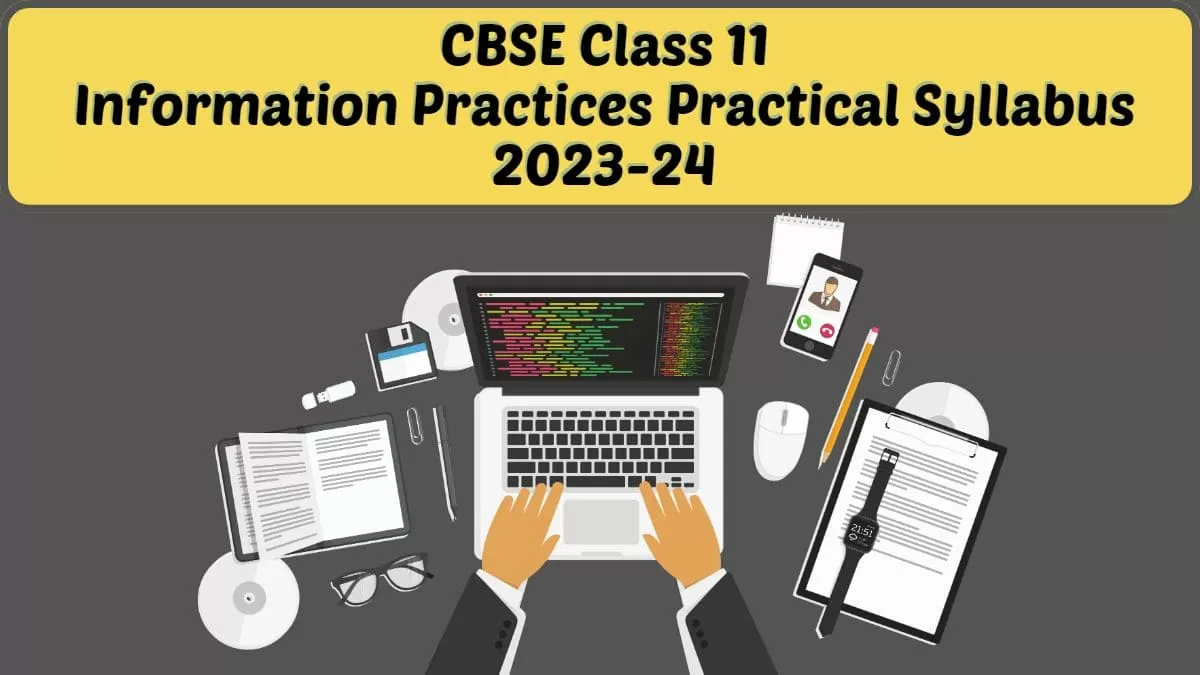 CBSE Informatics Practices Practical Syllabus 2024