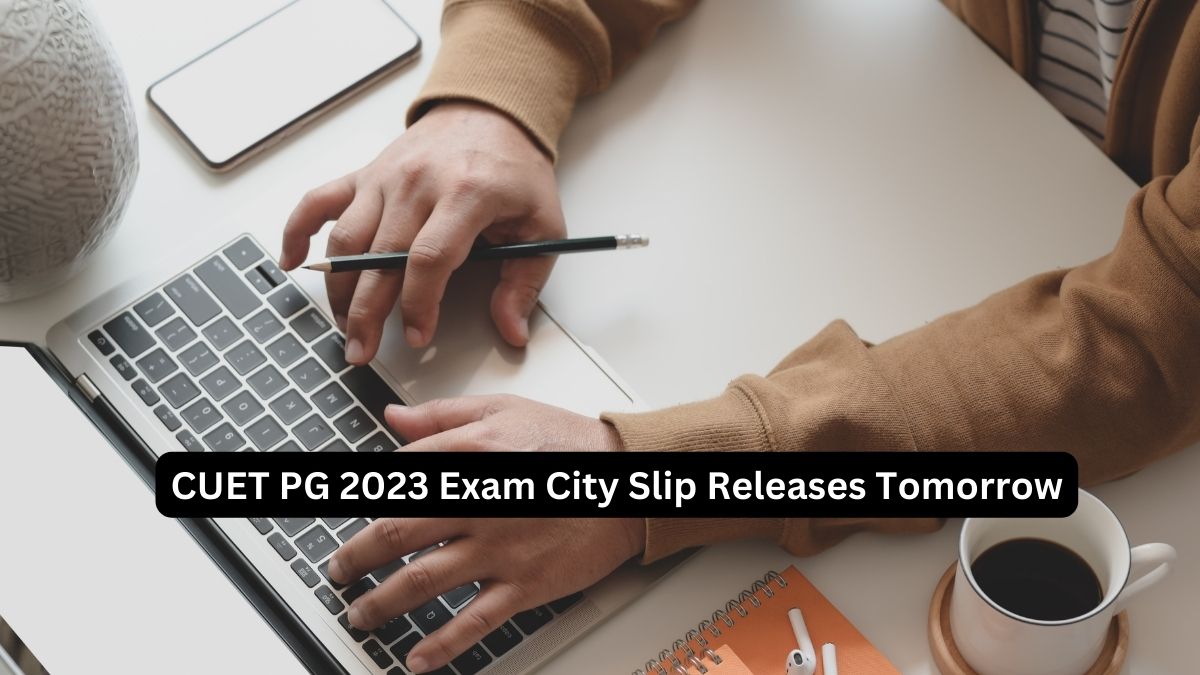 Cuet Pg Exam City Slip To Release Tomorrow Exam Begins From June Education News