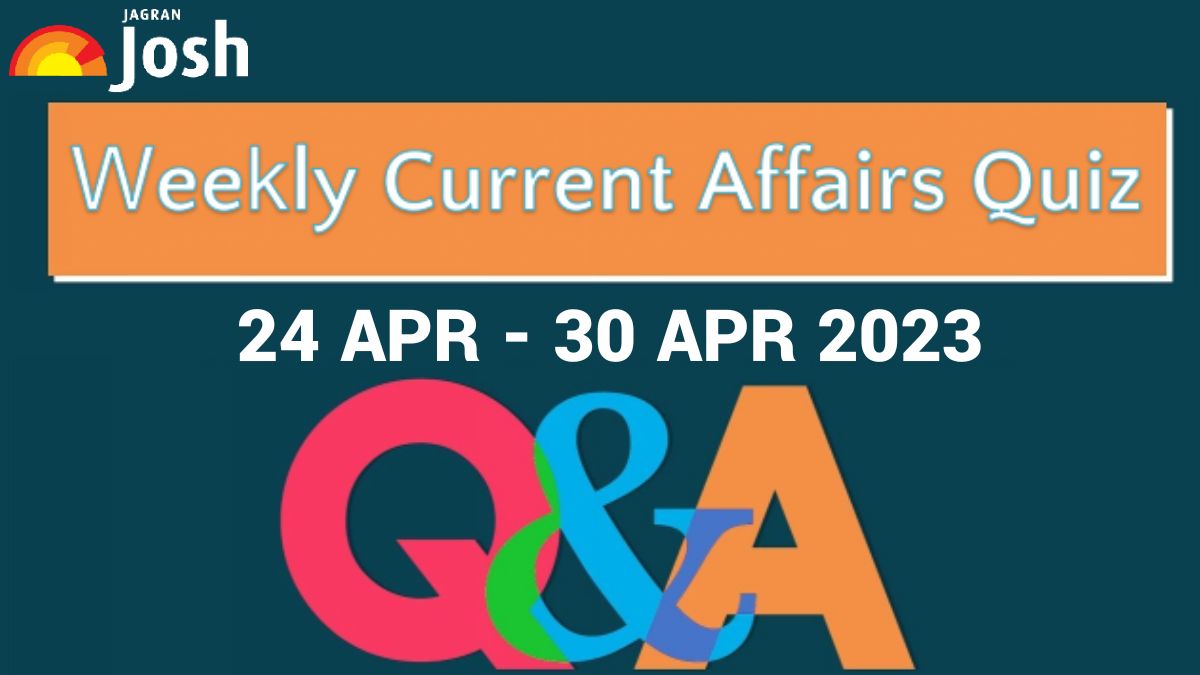 Weekly Current Affairs Quiz April 24 To April 30 2023